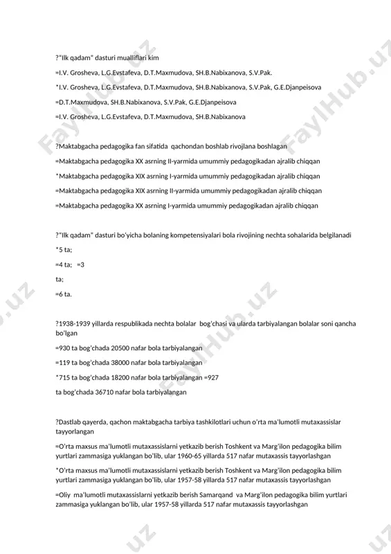 ng i-yarmida umummiy pedagogikadan ajralib chiqqan =maktabgacha pedagogika xix asrning ii-yarmida umummiy pedagogikadan ajralib chiqqan =maktabgacha pedagogika xx asrning i-yarmida umummiy pedagogikadan ajralib chiqqan ?“ilk qadam” dasturi bo‘yicha bolaning kompetensiyalari bola rivojining nechta sohalarida belgilanadi *5 ta; =4 ta; =3 ta; =6 ta. ?1938-1939 yillarda respublikada nechta bolalar bog’chasi va ularda tarbiyalangan bolalar soni qancha bo’lgan =930 ta bog’chada 20500 nafar bola tarbiyalangan =119 ta bog’chada 38000 nafar bola tarbiyalangan *715 ta bog’chada 18200 nafar bola tarbiyalangan =927 ta bog’chada 36710 nafar bola tarbiyalangan ?dastlab qayerda, qachon maktabgacha tarbiya tashkilotlari uchun o’rta ma’lumotli mutaxassislar tayyorlangan =o’rta maxsus ma’lumotli mutaxassislarni yetkazib berish toshkent va marg’ilon pedagogika bilim yurtlari zammasiga yuklangan bo’lib, ular 1960-65 yillarda 517 nafar mutaxassis tayyorlashgan *o’rta maxsus ma’lumotli mutaxassislarni yetkazib berish toshkent va marg’ilon pedagogika bilim yurtlari zammasiga yuklangan bo’lib, ular 1957-58 yillarda 517 nafar mutaxassis tayyorlashgan =oliy ma’lumotli mutaxassislarni yetkazib berish samarqand va marg’ilon pedagogika bilim yurtlari …