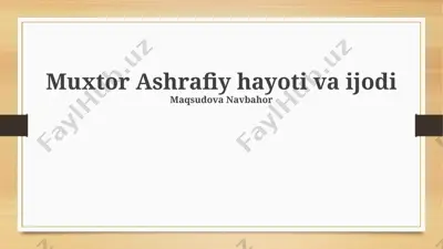muxtor ashrafiy hayoti va ijodi — PPTX