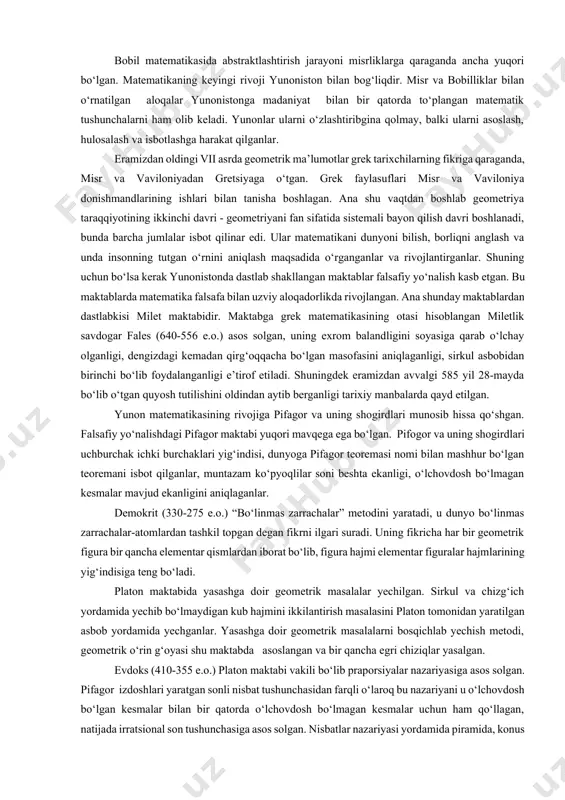 urchak, teng yonli trapetsiya, doira yuzasini, asosi kvadrat bo‘lgan kesik piramida hajmini hisoblashni bilganlar. ularni ekin maydonlari yuzini hisoblash, mahsulotlarni taqsimlash, omborlar, idishlar sig‘imini o‘lchashga tadbiq qila olganlar. shuningdek ular bir noma’lumli chiziqli tenglamani yechishni bilganlar. raynd papirusuda shularga doir 15 masala, moskva papirusida esa 3 masala keltirilgan. antik davr madaniyati o‘choqlaridan yana biri ikki frot va dajla (tigr va efrat) daryo oralig‘i madaniyatidir. bu madaniyat tarixda shumer - bobil madaniyati deb nom qozongan. ikki daryo oralig‘ida papirus o‘smagani sababli bobilliklar yozuvlarni yumshoq loydan yasalgan taxtachalarga bambuk yoki suyak yordamida yozganlar va ularni oftob, yoki olovda quritganlar. quritilgan taxtachalar papiruslarga qaraganda mustahkam bo‘lganidan bizgacha “mixxatlar” da yozilgan matnlar papiruslarga qaraganda ko‘proq yetib kelgan. hozirgi kunda dunyoning turli mamlakatlari muzeylarida miloddan avvalgi iii mingliklarga taaluqli bo‘lgan 560 mingga yaqin sopol matnlar saqlanmoqda. bobilliklar shuningdek tenglamalar sistemasi va ikkinchi darajali tenglamalarni yecha olganlar. bobil matematikasi misr matematikasi kabi ko‘proq amaliy ahamiyat kasb …