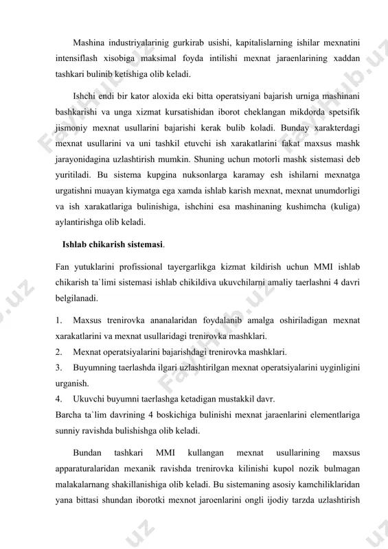 ib xajimida mexnatga taerlash printsipi asosida kurilgan. bunda ta`lim yaki boskich daslabki 3-5 texnologik operatsiyani boshkarishni mashk kilishni yiul bilan urganiladigan operatsiyalarni biror mexnot ob`ekti ( kupincha foydoli mexnat maxsuloti) ishlash bilan birlashtirishdan iborot bular edi. ikkinchi ta`lim davrida ukuvchilar navbatdagi 3-5 texnologiya operatsiyalarni xam xuddi birinchi kabi uzlashtiradilar va avalga suyanadilar.