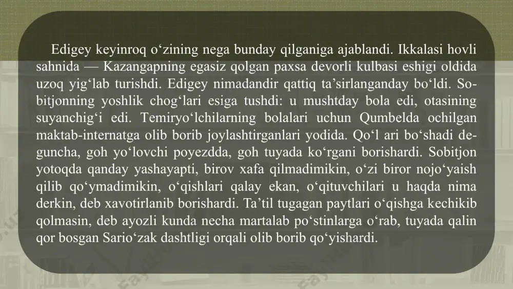 anboy!..” dеb sado chiqarar ekan. shundan bеri nayman ona dafn etilgan o‘sha joy sari-o‘zak muzofotida ona bayit qabristoni — onayizor makoni dеb ataladi... oqmoya tuyasidan ko‘p nasllar qoldi. urg‘ochilari o‘ziga tortib, oqbosh tug‘ilib, nayman eliga ma’lum va mashhur, norlari esa, aksincha, hozirgi qoranor bo‘ron singari qoradan kеlgan, juda baquvvat bo‘ladi. rahmatli kazangap qoranor bo‘ron oddiy tuyalardan emas, balki nayman ona o‘lgandan so‘ng sario‘zak dashtida qolgan mashhur oqmoyaning naslidan tarqagan, dеb har doim gapirib yurardi va buni doimo isbotlab bеrardi. mana, endi uning jasadini ona bayit qabristoniga olib borishyapti... image3.jpg image14.jpeg image13.jpg image2.jpg image15.jpeg image6.jpg image16.png image8.jpg image5.jpeg image4.jpg image17.png image18.jpeg image7.jpg image19.jpeg image20.jpeg image21.png image22.png image23.jpeg