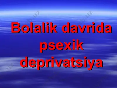 bolalik davrida psexik deprivatsiya — PPT