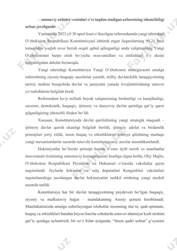 istonni barpo etish bo‘yicha orzu-umidlari va intilishlari o‘z aksini topganligidan dalolat bermoqda. yangi tahrirdagi konstitutsiya yangi o‘zbekiston strategiyasini amalga oshirishning siyosiy-huquqiy asoslarini yaratib, milliy davlatchilik taraqqiyotining tarixiy muhim bosqichida davlat va jamiyatni yanada rivojlantirishning ustuvor yo‘nalishlarini belgilab berdi. referendum ko‘p millatli buyuk xalqimizning birdamligi va hamjihatligi, suveren, demokratik, huquqiy, ijtimoiy va dunyoviy davlat qurishga qat’iy qaror qilganligining ishonchli ifodasi bo‘ldi. xususan, konstitutsiyada davlat qurilishining yangi strategik maqsadi – ijtimoiy davlat qurish ekanligi belgilab berildi, ijtimoiy adolat va birdamlik prinsiplari joriy etildi, inson huquq va erkinliklarini himoya qilishning mutlaqo yangi mexanizmlarini nazarda tutuvchi konstitutsiyaviy asoslar mustahkamlandi. hokimiyatlar bo‘linishi prinsipi hamda o‘zaro tiyib turish va manfaatlar muvozanati tizimining zamonaviy konsepsiyasini hisobga olgan holda, oliy majlis, o‘zbekiston respublikasi prezidenti va hukumati o‘rtasida vakolatlar qayta taqsimlandi. joylarda hokimlar va xalq deputatlari kengashlari vakolatlari taqsimlanishiga asoslangan davlat hokimiyatini tashkil etishning yangi modeli nazarda tutildi. konstitutsiya har bir davlat taraqqiyotining poydevori bo‘lgan huquqiy, siyosiy va mafkuraviy …