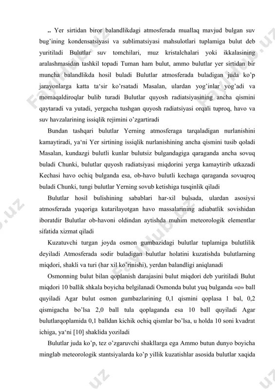 rning quyi chegarasi yerga nisbatan 6 km dan baland buladi) i. patsimon cirrus (sirrus) - ci ii. patsimon to’p-to’p cirrocumulus (serrokumulyus) - ce iii. patsimon serqatlam (qat-qat) currostratus (sirrostratus) - cs yuqori yarus bulutlar mayda muz kristallardan iborat ular juda yupqa oq bulutlar bulib, ularning orasida quyosh, oy, ba‘zan havorang osmon ham ko’rinib turadi b o’rta yarus bulutlari (quyi chegarasining yerdan balandligi 2-6 km) iv. baland to’p-to’p altocumulus (altokumulyus) - ac v. baland serqatlam altostratus (altostratus) – as o’rta yarus bulutlari yuqori yarusnikiga qaraganda ancha zichroq quyosh xira ko’rinishi mumkin yokiumumanko’rinmaydi o’rta yarus bulutlaridan kuchsiz yog’inlar yog’ishi mumkin v pastki yarus bulutlari (quyi chegarasining balandligi 2 km dan kam) vi. serqatlam to’p - stratocumulus (stratokumulyus) - sc vii. serqatlam - stratus (stratus) - st viii. yomg’irli serqatlam -nimbostratus (nimbostratus)-ns pastki yarus bulutlari odatda quyuq (zich), qora, kul tusda buladi va osmonni tuliq qoplaydi quyosh va oy ko’rinmaydi yomg’irli serkatlam bulutlardan …