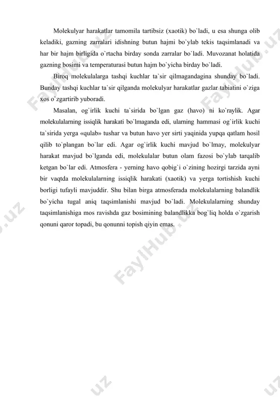 emperatura tuzatmasi tufayli aniqlik uncha katta bo`lmaydi. avval ko`rganimizdek, gazning bosimi hajm birligidagi molekulalar soniga proporsional (p = nkt) bo`lgani uchun (6-6) formula, shuningdek balandlik ortishi bilan molekula zichligining kamayish qonunini ham ifodalaydi: bu yerda n va n0 - oralaridagi balandlik farqi x ga teng bo`lgan nuqtalardagi hajm birligidagi molekulalar soni. bu formula, xuddi (6-7) formula singari, yerning atmosferasi cheksizlikkacha yoyilgan ekanini ko`rsatadi. barometrik formula (6-6) va (6-7) ni chiqarishda biz og`irlik kuchi tezlanishi g ni o`zgarmas, ya`ni balandlikka bog`liq emas deb faraz qildik. shunga asoslanib (11) tenglamani integrallayotganda g ni integral belgisidan tashqariga chiqardik. bunday soddalashtirishni x ning nisbatan kichik qiymatlari (o`nlab kilometrlar chamasi) uchungina qabul qilish mumkin. katta badandliklarda og`irlik kuchi tezlanishi yer sirtidan uzoqlashgan sari kamayishini nazargaolish kerak. haqiqatan ham, butun olam tortishish qonunidan yer markazidan r masofada og`irlik kuchining tezlanishi ko`rinishga keladi. bu yerda eako`rinishidagi eksponensial funksiyaning daraja ko`rsatkichi a juda katta ifoda bo`lganida yozilish formasidan …