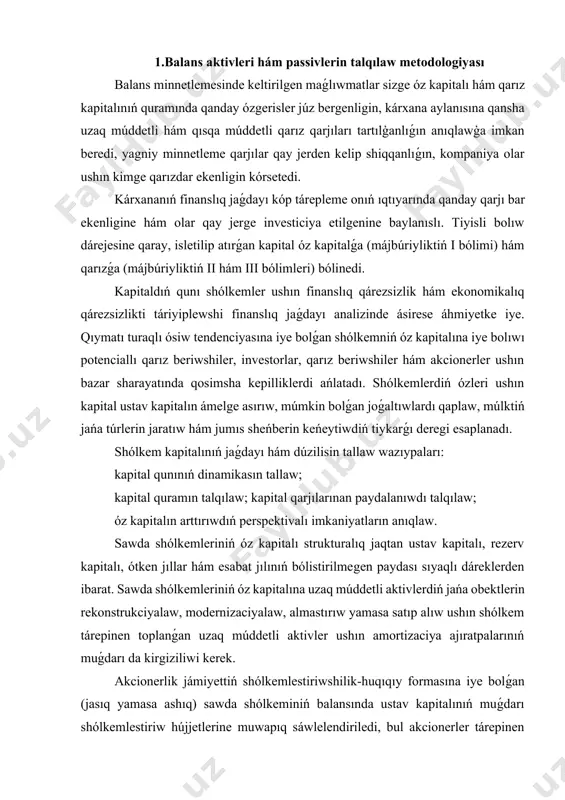 ılınıń bólistirilmegen paydası sıyaqlı dáreklerden ibarat. sawda shólkemleriniń óz kapitalına uzaq múddetli aktivlerdiń jańa obektlerin rekonstrukciyalaw, modernizaciyalaw, almastırıw yamasa satıp alıw ushın shólkem tárepinen toplanǵan uzaq múddetli aktivler ushın amortizaciya ajıratpalarınıń muǵdarı da kirgiziliwi kerek. akcionerlik jámiyettiń shólkemlestiriwshilik-huqıqıy formasına iye bolǵan (jasıq yamasa ashıq) sawda shólkeminiń balansında ustav kapitalınıń muǵdarı shólkemlestiriw hújjetlerine muwapıq sáwlelendiriledi, bul akcionerler tárepinen satıp alınǵan akciyalardıń nominal bahasına teń. juwapkershiligi sheklengen jámiyetler formasında shólkemlestirilgen sawda shólkemleri balansta shólkemniń shólkemlestiriw hújjetlerinde kórsetilgen qatnasıwshılarınıń úlesleriniń toplamı sıpatında akcionerlik kapitalınıń bahasın kórsetedi. shólkem kapitalınıń keyingi quramlıq bólimi qosimsha kapital bolip tabıladı. sawda shólkemlerinde qosimsha kapital tiykarģı qurallardı olardıń qunın arttırıw bagdarı boyinsha qayta bahalaw nátiyjesinde payda boliwi múmkin, yagniy.qayta bahalaw. sawda shólkemleri sap paydadan ajıratpalar arqalı rezerv kapitalın da qáliplestiriwi múmkin. rezerv kapitalınıń muǵdarı eki baǵdarda qáliplestiriledi: ámeldegi nızamshılıqqa muwapıq jaratılǵan rezervlerge ajıratpalar, máselen, akcionerlik jámietlerinde hám shólkemniń ózi shólkemlestiriw hújjetlerinde názerde tutılǵan rezervlerge ajıratpalar. sawda shólkeminiń óz kapitalın …
