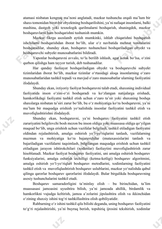 rning faoliyatini ifodalaydi. shunday ekan, ixtiyoriy faoliyat boshqaruvni talab etadi, shaxsning individual faoliyatida inson o‘zini-o‘zi boshqaradi va ko‘zlangan natijalarga erishadi, hamkorlikdagi faoliyatni tashkil etish uchun o‘zaro ta’sir yoki shaxsning boshqa shaxslarga nisbatan ta’siri zarur bo‘lib, bu o‘z mohiyatiga ko‘ra boshqaruvni, ya’ni ma’lum bir maqsadga erishish yo‘nalishida insonlar faoliyatini tashkil etish va muvofiqlashtirishni ifodalaydi. shunday ekan, boshqaruvni, ya’ni boshqaruv faoliyatini tashkil etish zaruriyatini belgilovchi bosh mezon bu inson oldiga yoki muassasa oldiga qo‘yilgan maqsad bo‘lib, unga erishish uchun vazifalar belgilash, tashkil etiladigan faoliyatni oldindan rejalashtirish, amalga oshirish yo‘l-yo‘riqlarini tanlash, vazifalarning mazmun va mohiyatiga ko‘ra bajaruvchilar (mutaxassislar)ni tanlash va bajariladigan vazifalarni taqsimlash, belgilangan maqsadga erishish uchun tashkil etiladigan jarayon ishtirokchilari (xodimlar) faoliaytini muvofiqlashtirish zarur hisoblanadi. mazkur faoliyat boshqaruv faoliyatini, uni amalga oshirish boshqaruv funksiyalarini, amalga oshirish izchilligi (ketma-ketligi) boshqaruv algoritmini, amalga oshirish yo‘l-yo‘riqlari boshqaruv metodlarini, xodimlarning faoliyatini tashkil etish va muvofiqlashtirish boshqaruv uslublarini, mazkur yo‘nalishda qabul qilinga qarorlar boshqaruv qarorlarini ifodalaydi. bular …