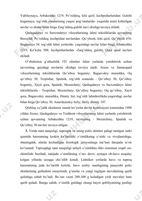 o’sishi va rivojlanishiga, shuningdek, ularda kechadigan fiziologik jarayonlarga ma’lum darajada ta’sir ko’rsatadi. tuproqdagi nam tanqisligi tufayli o’simlikka ildiz sistemasi orqali suv shimilishi buziladi, natijada o’simlikning o’suv davri, ayniqsa ob-havo noqulay kelgan yillarda uzoqqa cho’zilib ketadi. lalmikor yerlarda havo va tuproq haroratining juda ko’tarilib ketishi, havo nisbiy namligining pasayishi poliz ekinlarining gullashini susaytiradi, g’uncha va yangi tugilgan mevalarning qurib qolishiga sabab bo’ladi. ba’zan vazni 200-300 g keladigan yirik mevalari ham qurib qoladi. bunga sabab, o’simlik gulidagi changi hayot qobiliyatining pastligi (24-25 %) va sug’oriladigan yerlardagiga qaraganda gullarga hasharot changlatuvchilarning kam kelib qo’nishidir. buni, ayniqsa ob-havo quruq kelgan yillarda o’simlik tupida bittadan meva tugilishiga yoki butunlay tugilmasligiga olib keladi. yerga to’kiladigan gul va tugunchalar foizini pasaytirish va mayda bo’lib, yetilmay qoladigan mevalar miqdorini kamaytirish uchun o’stirish stimulyatorlari (geteroauksin, alfa-nuk, bor kislotasi) qo’llaniladi. qo’shimcha changlatish uchun o’simlikka asalarilar jalb etiladi yoki gullar qo’lda changlatiladi. 4. mamlakatimizning lalmikor yerlarida poliz ekinlari hosildor-ligini tuproqda kuz-qish …