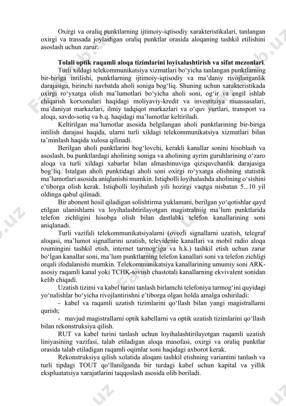 ishlar bo‘yicha rivojlantirishni e’tiborga olgan holda amalga oshiriladi: 1. kabel va raqamli uzatish tizimlarini qo‘llash bilan yangi magistrallarni qurish; 1. mavjud magistrallarni optik kabellarni va optik uzatish tizimlarini qo‘llash bilan rekonstruksiya qilish. rut va kabel turini tanlash uchun loyihalashtirilayotgan raqamli uzatish liniyasining vazifasi, talab etiladigan aloqa masofasi, oxirgi va oraliq punktlar orasida talab etiladigan raqamli oqimlar soni haqidagi axborot kerak. rekonstruksiya qilish xolatida aloqani tashkil etishning variantini tanlash va turli tipdagi tout qo‘llanilganda bir turdagi kabel uchun kapital va yillik ekspluatatsiya xarajatlarini taqqoslash asosida olib boriladi. kabel markasi trassadagi erning xarakteri, kabelni yotqizish usuliga bog‘liq holda tanlanadi. barcha hollarda rut kanal va traktlarining zaruriy sifat ko‘rsatkichlarining saqlanilganligi, raqamli uzatish liniyasining iqtisodiy samaradorligi eng asosiy shart hisoblanadi. tout ni qurish va ishlatish (ekspluatatsiya) jarayonida kabellar, liniya qurilmalari holatini, liniya apparaturasining ishlash sifatini aniqlash, shuningdek, aloqaning ishonchligini oshirish choralarini ishlab chiqish maqsadida statistik ma'lumotlarni toʻplash uchun oʻlchashlar majmuasi (kompleksi) oʻtkaziladi. optik aloqa …