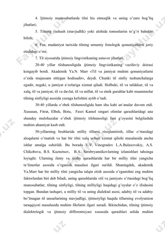 arr har bir milliy tilni yangicha talqin etish asosida o’rganishni eng muhim faktorlardan biri deb biladi, uning qarashlarida «til va jamiyat» o’rtasidagi bog’liq munosabatlar, tilning sinfiyligi, tilning milliyligi haqidagi g’oyalar o’z ifodasini topgan. bundan tashqari, u milliy til va uning dialektal asosi, adabiy til va adabiy bo’lmagan til unsurlarining mavjudligi, ijtimoiyligi haqida tillarning evolyutsion taraqqiyoti masalasida muhim fikrlarni ilgari suradi. ikkinchidan, tilning ijtimoiy dialektologik va ijtimoiy differentsiyasi xususida qarashlari aslida muhim muammolarni yuzaga ketirishi shuhbasizdir. negaki, bu masalalar ijtimoiy til muammolarini to’la-to’kis o’rganishga asos bo’ladi. xullas, 20-40 yillarda sotsolingvistika va uni hayotga tadbiq etishning dastlabki bosqichlari bo’lib o’tdi. 50-60 yillarda ijtimoiy tilshunoslik xaqidagi nazariyalar biroz bo’lsa-da, rivojlandi. sababi, bu masalada bir necha bor muhim yig’ilishlar bo’lib o’tdi. 1952 yilda milliy tillar muammmolariga doir, 54-55 yillarda «nutq madaniyati» masalasida, badiiy asar tilini normallashtirish borasida bahslar bunga yaqqol misoldir. bu davrda s. i. denisov, v.v. vinogradov, f. p. filin, v.m. jirmunskiy kabi …