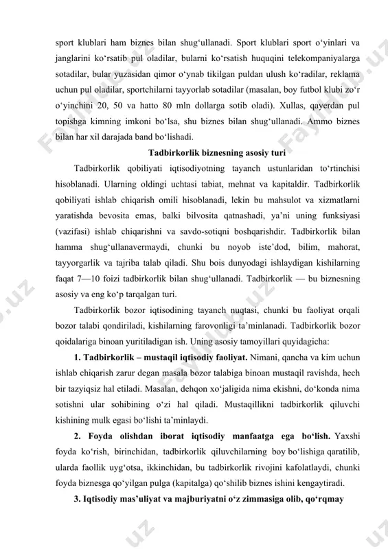 irkorlik rivojini kafolatlaydi, chunki foyda biznesga qo‘yilgan pulga (kapitalga) qo‘shilib biznes ishini kengaytiradi. 3. iqtisodiy mas’uliyat va majburiyatni o‘z zimmasiga olib, qo‘rqmay tavakkaliga ish qila bilish. iqtisodda kutilmagan va hatto ko‘ngilsiz hodisalar ehtimoli mavjud. тadbirkorlikka qo‘l urganlar bundan cho‘chimay, belgilangan maqsad sari intilishlari talab qilinadi. 4. mehnatkash bo‘lish, doimo izlanishda bo‘lib, inovatsiya (yangilik)ga intilish. busiz tadbirkorlik iqtisodni rivojlantiruvchi kuch bo‘la olmaydi. тadbirkorlikni tinib-tinchimas chumolilar va asalarilarishiga qiyoslash mumkin. 5. halol biznes qilish. тadbirkorlik qonun-qoidalar asosida, madaniy usullarda olib boriladi, bu yerda g‘irromlikka yo‘l berilmaydi. bizneschilar obro‘-e’tiborli, ya’ni imijiga ega bo‘lishlari va buni e’zozlab, o‘z sha’niga dog‘ tushirmasliklari talab qilinadi. 6. тadbirkorlik sirining (kommersiya siri deb ham yuritiladi) saqlanishi. biznes ishining o‘z nozik tomonlari borki, ular raqobatda qo‘l keladi va raqiblardan sir saqlanishi kerak. shu qoidalarga rioya etgan holda biznes qiluvchi kishilar tadbirkorlar toifasini tashkil etadi. firmalar тadbirkorlik aksariyat hollarda firmalar doirasida boradi. firma inglizcha (firm) so‘z bo‘lib, kommersiya korxonasi degan …