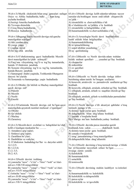 , unda erkak kishi jamiyat hayotida yetakchi mavqeiga ega bo’lib, qarindoshlik munosabatlari ham ota tomonga qarab belgilangan bosqichga……….deyiladi. a) qirolichalik b) patriarxal c) qirollik d) matriarxat 38. (6-t-1)ma’lumki tosh asri ancha uzoq davom etgan va shuning uchun ham uni quyidagi bosqichlarga ajratishadi.o’sha tartibi va nomini aniqlang. a) paleolit, neolit, enolit, bronza b) paleolit, mezolit, enolit, neolit c) paleolit, mezolit, neolit, enolit d) paleolit, enolit, bronza, temir 39. (6-t-2) o’ta oddiy tosh mehnat qurollari yasashni biladigan eng qadimgi odam suyaklari topilgan joylar va ularning nomlarini to’g’ri belgilang. 1) janubiy afrika; 2) fransiya; 3) sharqiy afrika; 4) yava orollari; 5) farg’ona; 6) germaniya; 7) xitoy; a) kramanyon; b) avstrolopitek; c) zinjantrop; d) neandertal; e) sinantrop; f) pitekantrop; a) 1- b;2-a;3-c;4-f;5-d;6-d;7-e b) 1-d;2-c;3-a;4-e;5-d;6-f;7-b c) 1-c;2-e;3-b;4-a;5-f;6-d;7-f d) 1-a;2-f;3-c;4-b;5-b;6-d;7-e 40. (6-t-2) qadimgi odam manzilgohlari qaysi hududlardan topilgani ma’lum? a) afrika, osiyo va yevropadan b) afrika, yaponiya va yevropadan c) afrika, osiyo va hindistondan d) afrika, …