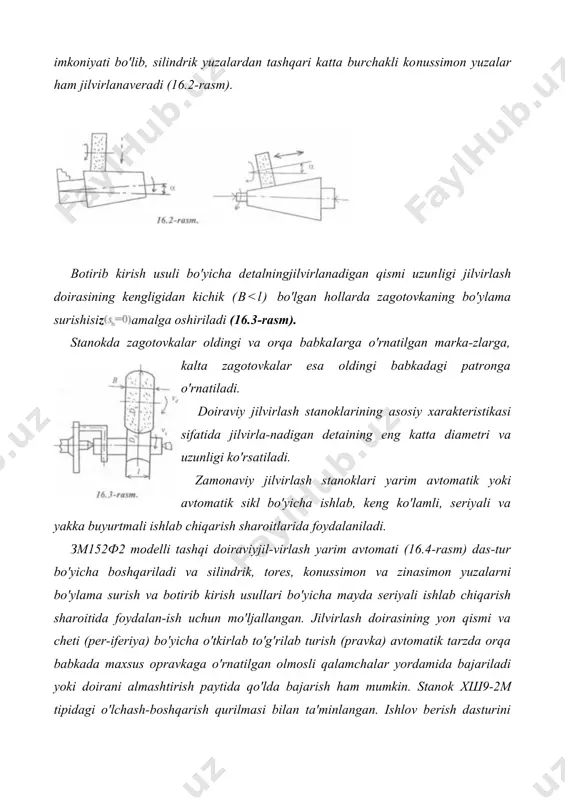 sus stanoklar qo'llaniladi. bunday stanoklarga tirsakli vallarning bo'yinlarini, taqsimlash (kulachokli) vallarining kula-choklarini, podshipnik halqalarining shariklari uchun yo'llarni jil​virlash uchun mo'ljallangan stanoklarni ko'rsatish mumkin. 16.5-rasm-da avtomobil va traktor dvigate!lari taqsimlash vallari kulachoklari profilini kopirlash usuli bo'yicha jilvirlash sxemasi keltirilgan. kula-choklarni xomaki va tozalabjilvirlash uchun 3430, хш301, хш302 modelli maxsus stanoklar yaratilgan. markazsizjilviriash stanoklari. yirik seriyali va keng ko'lamli ishlab chiqarishda markazsiz doiraviy jilvirlash stanoklari keng qo'llanilib, ularda tashqi va kamroq darajada ichki yuzalar jilvirlanadi. bunday stanoklarning ish unumdorligi markazli stanoklarnikiga qaraganda ancha yuqori, ular jilvirlash chuqurligining ko'proq bo'lishi (chunki detal-larning egilishi bu yerda yo'q), kichik diametrli va katta uzunlikdagi detallarga ishlov berish imkoniyatlariga ega. markazsiz ichki doiraviyjilvirlashda (16.7-rasm) zagotovka yetak​lovchi, tayanch va siquvchi roliklar orasiga o'rnatiladi. yetakchi rolik o'z yuritmasiga ega va ishqalanish kuchlari tufayli zagotovkani aylan-tiradi. zagotovka o'z navbatida tayanch va siqib turuvchi roliklarni aylantiradi. o'q yo'nalishida zagotovkaning o'rni tayanch vtulkasi orqali aniqlanadi. jilvirlash doirasi o'z yuritmasiga ega. bu usulda …