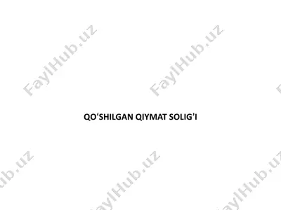 qo‘shilgan qiymat solig’i — PPTX