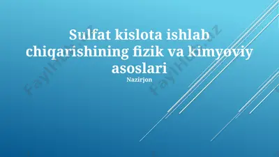 sulfat kislota ishlab chiqarishining fizik va kimyoviy asoslari — PPTX