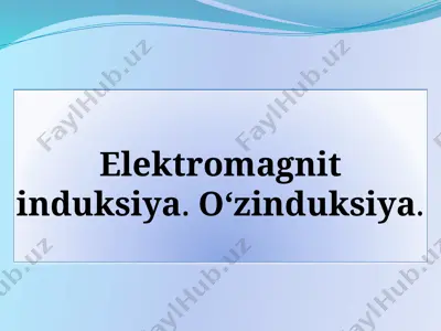elektromagnit induksiya — PPTX