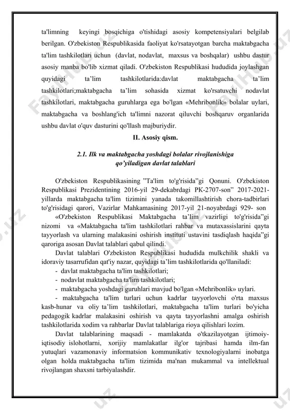 avlat talablari 2-ilova maktabgacha yoshdagi bolalarning rivojlanishiga qo’yiladigan davlat talablari davlat talablari boblari 1-bob umumiy qoidalar o’zbekiston respublikasi xududida barcha turdagi ta’lim muassasalari dmtt, nmtt maktabgacha yoshdagi guruhlari bo’lgan mehribonlik uylari · maktabgacha ta’lim turlari uchun kadrlar tayyorlovchi ko’llej va oliy ta’lim muassasalari, malaka oshirish va qayta tayyorlash muassasalari,maktabgacha yoshdagi bolalar tarbiya olayotgan oilalar mazkur davlat talablariga rioya qilishi lozim. 2.2. davlat talablarining asosiy vazifalari. davlat talablarining asosiy vazifalari; - maktabgacha yoshdagi bolalarning rivojlanishi, ta'lim- tarbiyasi mazmuni vasifatiga qo'yiladigan talablarni belgilash; - milliy, umuminsoniy va ma'naviy qadriyatlar asosida bo- lalarga ta'lim-tarbiyaberish, rivojlantirishning samarali shakl- lari va usullarini joriy etish; - ta'lim-tarbiya jarayoniga pedagogik va zamonaviy ax- borot-kommunikatsiyatexnologiyalarini joriy etish; - kadrlarni maqsadli va sifatli tayyorlash uchun ta'lim, fan va ishlab chiqarishning samarali integratsiyasini ta'minlash. davlat talablarining tamoyillari: - bolaning noyobligi; - «men» konsepsiyasi va shaxsiy ta'limini yaratishda bolaning faol roli; - bolaning huquqlarini himoya qilish va ta’minlashning muhimligi; - bola …