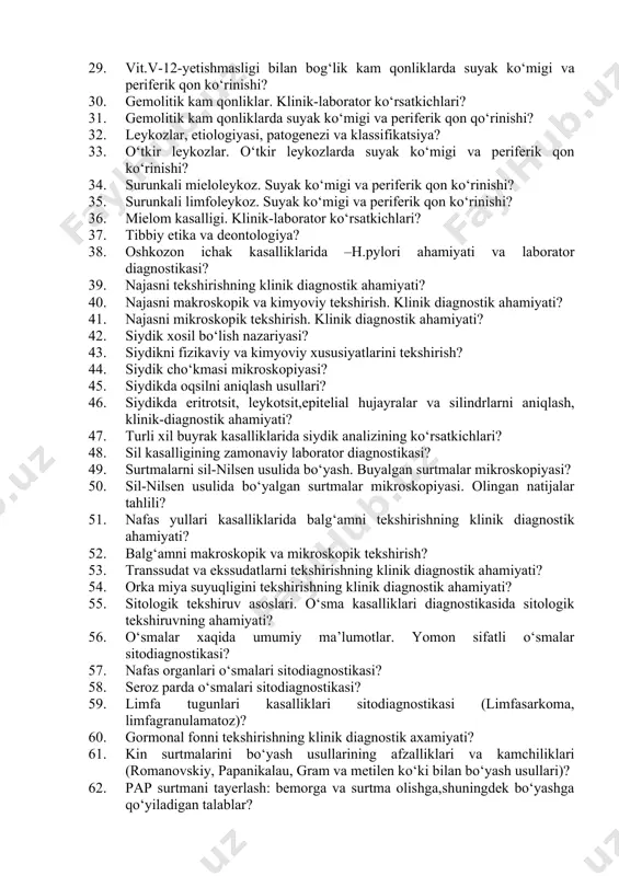 unksional holatini tekshirish? 23. trombotsitlarni sanash usullari, ularning afzalliklari va kamchiliklari? 24. gematologik analizator ko‘rsatkichlarining interpritatsiyasi? 25. anemiyalar. klassifikatsiyasi, etiologiyasi va patogenezi? 26. temir tanqisligi bilan kechadigan anemiyalar? 27. temir tanqisligi bilan kechadigan anemiyalarda suyak ko‘migi va periferik qon ko‘rinishi? 28. vit.v-12-yetishmasligi bilan bog‘lik kam qonliklar? 29. vit.v-12-yetishmasligi bilan bog‘lik kam qonliklarda suyak ko‘migi va periferik qon ko‘rinishi? 30. gemolitik kam qonliklar. klinik-laborator ko‘rsatkichlari? 31. gemolitik kam qonliklarda suyak ko‘migi va periferik qon qo‘rinishi? 32. leykozlar, etiologiyasi, patogenezi va klassifikatsiya? 33. o‘tkir leykozlar. o‘tkir leykozlarda suyak ko‘migi va periferik qon ko‘rinishi? 34. surunkali mieloleykoz. suyak ko‘migi va periferik qon ko‘rinishi? 35. surunkali limfoleykoz. suyak ko‘migi va periferik qon ko‘rinishi? 36. mielom kasalligi. klinik-laborator ko‘rsatkichlari? 37. tibbiy etika va deontologiya? 38. oshkozon ichak kasalliklarida –h.pylori ahamiyati va laborator diagnostikasi? 39. najasni tekshirishning klinik diagnostik ahamiyati? 40. najasni makroskopik va kimyoviy tekshirish. klinik diagnostik ahamiyati? 41. najasni mikroskopik tekshirish. klinik diagnostik ahamiyati? …