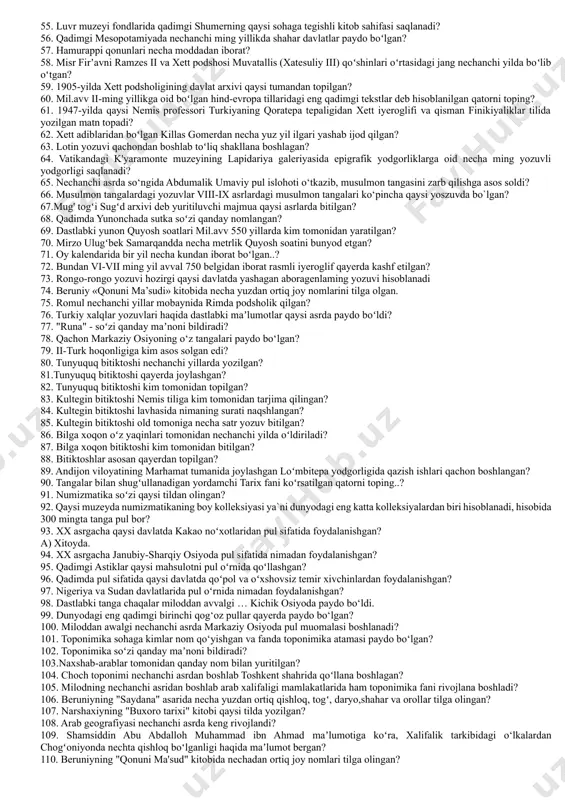 gorliklar topilgan? 25. "buxoro tarixi" asarining muallifi kim? 26. sugʻd yozuvi qaysi yozuvi asosida paydo boʻlgan? 27. sugʻd yozuvi va xorazm yozuvlari asosida 25 harfdan iborat qaysi yozuv vujudga kelgan? 28. 1893-yilda urxun-enisey bitiklarini oʻqib mazmunini aniqlashga muvaffaq boʻlgan olim qaysi qatorda berilgan? 29. arab yozuvida chiziqlarning uchdan ikki qismi egri chiziq va dumaloq shakldan iborat boʻlgan yozuv nomini toping? 30. janubiy suriyadan topilgan ilk arab yozuvining bitiklari nechanchi asrga oid hisoblanadi? 31. markaziy osiyo xalqlari yozuvning sodda, ibtidoiy shakllaridan qachon voz kechganlar? 32. xix asrning ii yarmiga kelib unutila boshlangan nazariya berilgan qatorni toping? 33. "qurʼoni karim" ning dastlabki nusxalari qaysi yozuv orqali koʻchirilgan? 34. muhaqqaq yozuvi qaysi sulola hukmronligi davrida vujudga kelgan? 35. "yoʻq qilish", "bekor qilish", " boshqa xat turlarini bekor qiluvchi" maʼnosida qoʻllanilgan yozuv nomini aniqlang? 36. "qattiq material yuzasidagi yozuv" degan maʼnoni anglatuvchi yordamchi tarix sohasi berilgan qatorni toping? 37. epigrafika fani qayerda shakllangan? 38. …