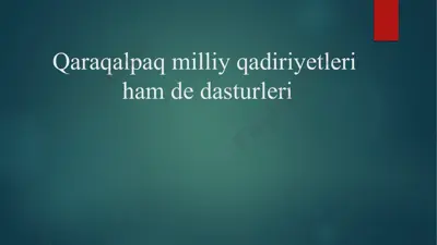 qaraqalpaq milliy qadiriyetleri ham de dasturleri — PPTX