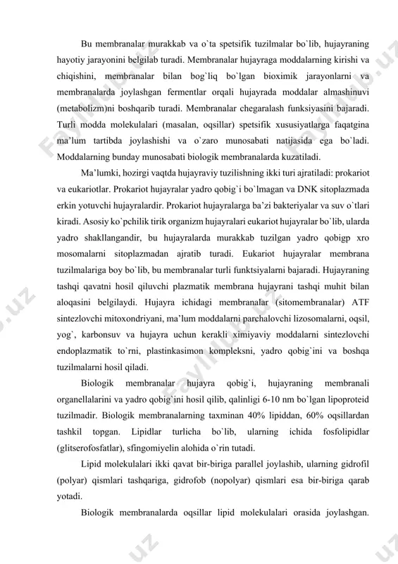 urlicha bo`lib, ularning ichida fosfolipidlar (glitserofosfatlar), sfingomiyelin alohida o`rin tutadi. lipid molekulalari ikki qavat bir-biriga parallel joylashib, ularning gidrofil (polyar) qismlari tashqariga, gidrofob (nopolyar) qismlari esa bir-biriga qarab yotadi. biologik membranalarda oqsillar lipid molekulalari orasida joylashgan. obrazli qilib aytganda «oqsil molekulalari lipid ko`llarida suzib yuradi» (5-rasm). biologik membranalar oqsil, lipiddan tashqari, uglevod, noorganik ionlar va suv tutadi. membrana tarkibiga kiruvchi oqsillar struktur retseptor va globulyar oqsillardir. globulyar oqsillar fermentlarni hosil qilib, moddalarning membrana orqali transportida muhim ahamiyatga ega. biologik membranalarning metabolik funksiyasi ularda joylashgan fermentlar bilan bog`liq. biologik membranalar o`ziga xos baryerlardir, chunki ular hujayrani tashqi muhitdan, hujayra organellalarini sitoplazmatik matriksdan ajratib turadi. ular ma’lum qattiqlikka ega bo`lsa ham, shu bilan birga elastikdir. biologik membranalar orqali hujayra organellalarining metabolizm bilan bog`liq bo`lgan moddalari o`tadi. agar bu moddalar kontsentratsiyasi past bo`lgan tomonga yo`nalsa va bu transport energiyaning ishtirokisiz bo`lsa, bunday transport passiv transport (diffuziya) deyiladi. moddalarning bunday transporti shu moddaning ximiyaviy …