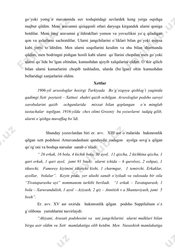 etdim. men nuxashish mamlakatiga yurish qilganimda uni barcha mamlakatini egalladim. podsho o`ldirildi, uni onasi, uni akalari, uni o`g`illarini asir oldim va xettlar mamalakatiga olib ketdim … kadesh podshosini uni o`g`li, uni jangchilari, uni akalari va barcha mulki bilan asirga oldim va xettlar mamlakatiga olib ketdim … tushrattini mag`rurligi uchun bir yil davomida bu mamlakatlarni taladim va xettlar mamlakatiga olib ketdim”. misrni osuriyaga qarshi qo`zg`oloni osuriyani podshosi. ashshurbanipalning annallari osuriya podshosi asarxaddon (er.avv. 681-679 yillarda) eramizdan avvalgi 671- yilda misrni bosib oldi va misr fir`avnlarining an`anaviy unvonlarini qabul qildi. uning davrida osuriya davlati chegaralari kavkaz ortigacha, eron past tog`ligidan anatoliyagacha, o`rtayer dengizidan fors qo`ltig`igacha cho`zildi. asarxaddon hukmronligining so`ngi yillarida mamlakat g`alayonlar ichida qoldi. eramizdan avvalgi 670-yildan misr ham qo`zg`olon ko`tardi. u misrdagi qo`zg`olonni bostirish uchun misrga yurish boshladi, lekin yo`lda vafot etdi. eramizdan avvalgi 669- yilda osuriya taxtiga o`z davrining malumotli kishisi bo`lgan ashshurbanipal chiqdi. u mixxatni bilar edi. akkad, shumer …
