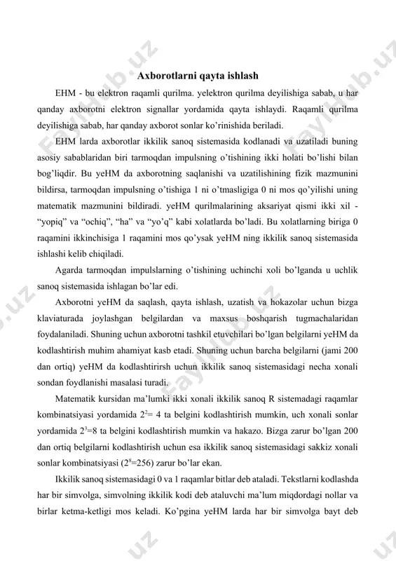 ushbu jadvalda 00100000 kodiga bir so’zni ikkinchi so’zdan ajratish uchun qo’llaniladigan bir simvol kattaligidagi bo’sh oraliq (probel) mos keladi. o’zbek harflarinng kodlari lotin harflarining kodlaridan farq qiladi. 0 va 1 larni tuzilgan ma’lumotlar uchun undagi bitlar sonini sanab, sonli o’lchov kiritish, axborot hajmini baholash mumkin. masalan, "ilmli kishi" ma’lumot koi-8 kodida 10 bayt yoki 80 bit axborot hajmga ega. ma’lumotlarni ifodalashda ishlatadigan belgilarga mos keluvchi kodlar quyidagi jadvalda keltirilgan. kod simvol kod simvol kod simvol kod simvol 00100000 [] 00110000 0 01000000 @ 01010000 r 00100001 ! 00110001 1 01000001 a 01010001 q 00100010 " 00110010 2 01000010 b 01010010 r 00100011 # 00110011 3 01000011 c 01010011 s 00100100 $ 00110100 4 01000100 d 01010100 t 00100101 % 00110101 5 01000101 e 01010101 u 00100110 & 00110110 6 01000110 f 01010110 v 00100111 ‘ 00110111 7 01000111 g 01010111 w 00101000 ( 00111000 8 01001000 h 01011000 x 00101001 …