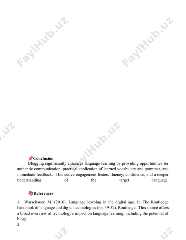 confidence, and a deeper understanding of the target language. 📚references 1. warschauer, m. (2016). language learning in the digital age. in the routledge handbook of language and digital technologies (pp. 39-52). routledge. this source offers a broad overview of technology's impact on language learning, including the potential of blogs. 2