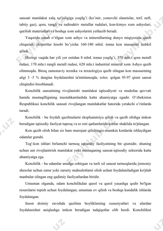 lari birlamchi tarmoq iqtisodiy faoliyatining bir qismidir, shuning uchun uni rivojlantirish mamlakat yoki mintaqaning sanoat-iqtisodiy sektorida katta ahamiyatga ega. konchilik - bu odamlar amalga oshirgan va turli xil sanoat tarmoqlarida jismoniy shaxslar uchun zarur yoki zaruriy mahsulotlarni olish uchun foydalaniladigan ko'plab manbalar olingan eng qadimiy faoliyatlardan biridir. umuman olganda, odam konchilikdan qurol va qurol yasashga qodir bo'lgan resurslarni topish uchun foydalangan, umuman ov qilish va boshqa kundalik ishlarda foydalangan. inson doimiy ravishda qazilma boyliklarning xususiyatlari va ulardan foydalanishni aniqlashga imkon beradigan tadqiqotlar olib bordi. konchilikni quyidagilarga bo'lish mumkin: metall qazib olish: mis, oltin, alyuminiy, kumush, temir kabi metall konlaridan minerallar va boshqalar olinadi. ushbu minerallardan sanoat sohasida turli xil mahsulotlar ishlab chiqarish uchun foydalaniladi. metall bo'lmagan qazib olish: bu marmar, granit, ko'mir, loy, tuz, rux, kvarts va boshqalar kabi metall bo'lmagan minerallarni olishni nazarda tutadi. ushbu minerallar sanoat sohasida qurilish uchun xom ashyo sifatida ishlatiladi. "navoiy kon-metallurgiya kombinati" aksiyadorlik jamiyati …