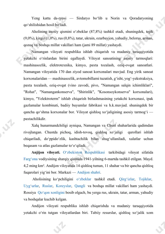 iloyatida 14 qishloq tuman, 11 shahar va bir qancha qishloq fuqarolari yig‘ini bor. markazi — andijon shahri. aholisining ko‘pchiligini o‘zbeklar tashkil etadi. qirg‘izlar, tojiklar, uyg‘urlar, ruslar, koreyslar, qangli va boshqa millat vakillari ham yashaydi. rossiya qo‘qon xonligini bosib olgach, bu yerga rus, ukrain, tatar, arman, yahudiy va boshqalar kuchib kelgan. andijon viloyati respublika ishlab chiqarishda va madaniy taraqqiyotida yetakchi o‘rin tutgan viloyatlardan biri. tabiiy resurslar, qishloq xo‘jalik xom ashyosi negizida ishlaydigan sanoat tarmoqlari, shuningdek aholiga isteʼmol buyumlari ishlab chiqaradigan korxonalar barpo etildi. mustaqillik yillarida viloyat industriyasi o‘z yo‘nalishini o‘zgartirib, tubdan rivojlanmoqda. mavjud korxonalar davlat tasarrufidan chiqarilib, mulkchilikning o‘zgacha shakliga kirib bormoqda. xususan aksariyat yirik va o‘rta korxonalar negizida aksiyadorlik jamiyatlari tashkil etildi. viloyat qishloq xo‘jaligining asosiy tarmog‘i — paxtachilikdir. paxtaning yalpi hosili va hosildorligi jihatidan andijon viloyati mamlakatda oldingi o‘rinlarda turadi. ayniqsa mustaqillikdan keyin paxtakorga erkinlik berilgach, paxtachilikda tub o‘zgarishlar sodir bo‘ldi. mintaqada turizmning rivojlanish tendensiyalari farg‘ona vodiysi o‘zbekistonning qadimiy …