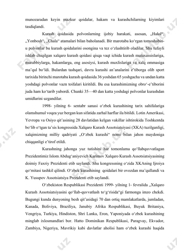 uvvatlash to‘g‘risida“gi farmonga imzo chekdi. bugungi kunda dunyoning besh qit’asidagi 70 dan ortiq mamlakatlarda, jumladan, kanada, boliviya, braziliya, janubiy afrika respublikasi, buyuk britaniya, vengriya, turkiya, hindiston, shri lanka, eron, yaponiyada o‘zbek kurashining minglab ixlosmandlari bor. hatto dominikan respublikasi, paragvay, ekvador, zambiya, nigeriya, mavrikiy kabi davlatlar aholisi ham o‘zbek kurashi haqida yaxshi bilishadi. ular zo‘r qiziqish, ishtiyoq bilan kurash usullarini o‘rganishga harakat qilishmoqda. hozirgacha amerika, afrika, yevropa va osiyo qit’alarida mintaqaviy konfederatsiyalar tashkil etilgan. ular bu ommabop qadimiy sport turini targ‘ib qilish uchun ayni damlarda o‘z faoliyat doiralarini kengaytirmoqdalar. o‘tgan muddat ichida xalqaro kurash assotsiatsiyasi quyidagi asosiy 3 yo‘nalish bo‘yicha ish olib bordi: 1. xka tuzilmasi tashkil etildi va u doimiy faoliyat olibbormoqda. xalqaro kurash assotsiatsiyasining yuqori organi bo‘lmish ijroiya qo‘mitasi o‘tgan davr mobaynida to‘la shakllandi va muntazam ish olib bormoqda. 15 kishidan iborat qo‘mita o‘zida o‘zbekiston, janubiy afrika respublikasi (jar), boliviya, hindiston, yangi zelandiya, polsha, vengriya, turkiya, eron va niderlandiyadan …