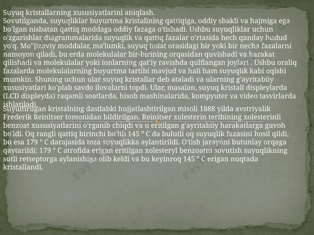 di. yangi zelandiyalik tadqiqotchilar, odamning nuqtai nazariga qarab, rang o'zgarishi tufayli, valyuta xavfsizligi chorasi sifatida ishlatilishi mumkin bo'lgan nozik materiallarni ishlab chiqish uchun qo'ng'izlarni o'rganishadi. avtomobil sanoati, shuningdek, bunday materiallarni ranglarni turli nuqtai nazarda o'zgartiradigan bo'yoqlardan foydalanishga o'rganishdan manfaatdor. qo'llanma sifatida faqat molekulyar strukturaga ega bo'lgan holda, turli suyuq kristal fazalaridan ma'lum bir tarkibiy aslida qanday shakllanishini oldindan aniq bilib bo'lmaydi. shunga qaramay, taqlid 11 da ko'rsatilgandek, suyuq kristalli xulq-atvorga olib keladigan struktura xususiyatlarining turlarini o'z ichiga olgan molekulalarni aniqlash mumkin. bir – biriga nisbatan muayyan tartibda joylashuvini saqlovchi anizotrop shakldagi molekulalardan tuzilgan suyuqlik suyuq kristallar deyiladi. suyuq kristallar molekulalarida harakterli o`qlarni aniq ajratib olish mumkin: bunday molekulalarda atomlar tanlangan chiziqlar bo`ylab (molekulalar – sterjenlar) joylashadi yoki tanlangan tekisliklarda (molekulalar – disklar) yotadi. suyuq kristallda, qattiq kristalldagi singari, maxsus yo`nalish bo`ladi, bu yo`nalish bo`ylab molekulalarning uzun o`qi bunda suyuq kristall, haqiqatan, suyuq, xuddi suvdek suyuq bo`lishi mumkin, ya’ni molekulalarning massalari …