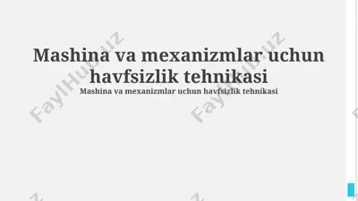 mashina va mexanizmlar uchun havfsizlik tehnikasi — PPTX