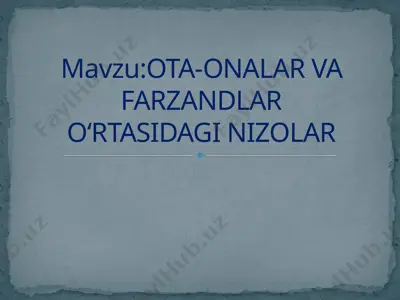 nizolar ota-onalar va farzandlar orasida — PPTX
