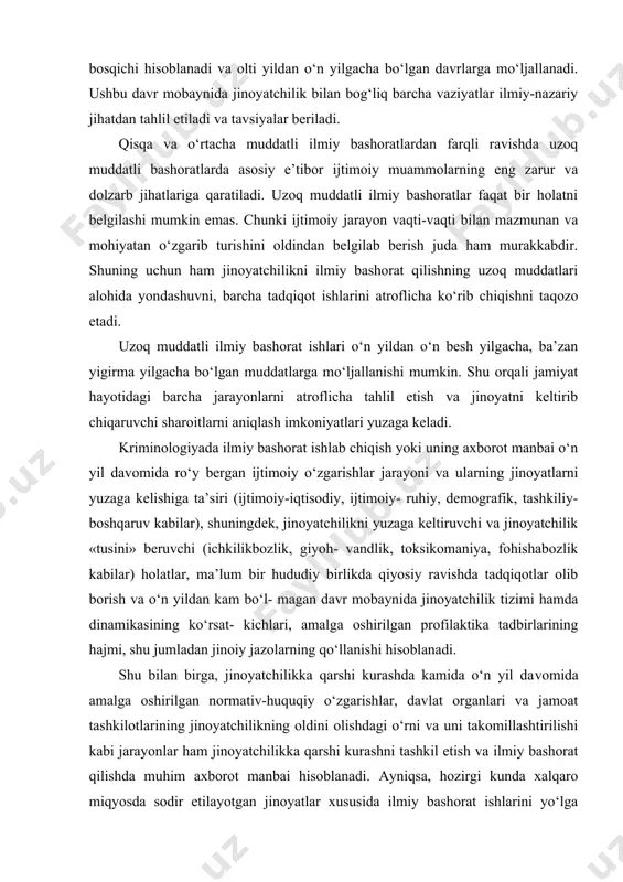 ayotidagi barcha jarayonlarni atroflicha tahlil etish va jinoyatni keltirib chiqaruvchi sharoitlarni aniqlash imkoniyatlari yuzaga keladi. kriminologiyada ilmiy bashorat ishlab chiqish yoki uning axborot manbai o‘n yil davomida ro‘y bergan ijtimoiy o‘zgarishlar jarayoni va ularning jinoyatlarni yuzaga kelishiga ta’siri (ijtimoiy-iqtisodiy, ijtimoiy- ruhiy, demografik, tashkiliy-boshqaruv kabilar), shuningdek, jinoyatchilikni yuzaga keltiruvchi va jinoyatchilik «tusini» beruvchi (ichkilikbozlik, giyoh- vandlik, toksikomaniya, fohishabozlik kabilar) holatlar, ma’lum bir hududiy birlikda qiyosiy ravishda tadqiqotlar olib borish va o‘n yildan kam bo‘l- magan davr mobaynida jinoyatchilik tizimi hamda dinamikasining ko‘rsat- kichlari, amalga oshirilgan profilaktika tadbirlarining hajmi, shu jumladan jinoiy jazolarning qo‘llanishi hisoblanadi. shu bilan birga, jinoyatchilikka qarshi kurashda kamida o‘n yil da​vomida amalga oshirilgan normativ-huquqiy o‘zgarishlar, davlat organlari va jamoat tashkilotlarining jinoyatchilikning oldini olishdagi o‘rni va uni takomillashtirilishi kabi jarayonlar ham jinoyatchilikka qarshi kurashni tashkil etish va ilmiy bashorat qilishda muhim axborot manbai hisoblanadi. ayniqsa, hozirgi kunda xalqaro miqyosda sodir etilayotgan jinoyatlar xususida ilmiy bashorat ishlarini yo‘lga qo‘yish dolzarb …