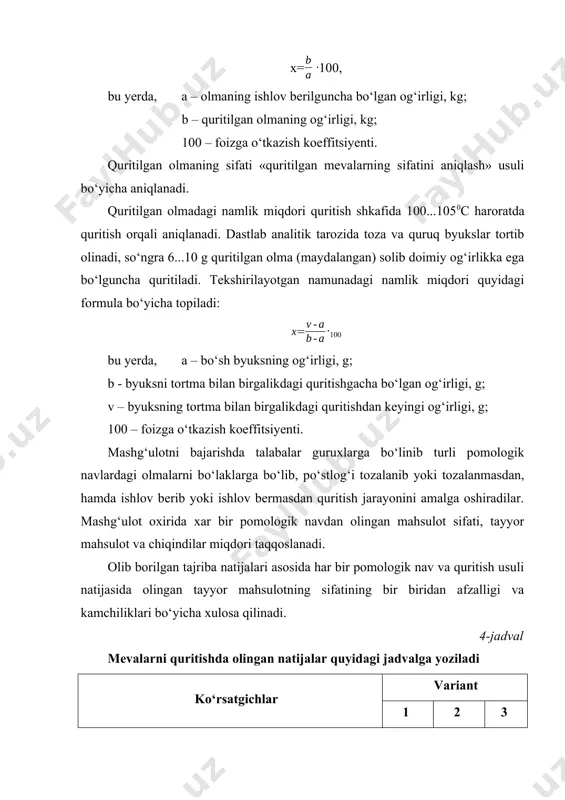 adi. tekshirilayotgan namunadagi namlik miqdori quyidagi formula bo‘yicha topiladi: =100 bu yerda, a – bo‘sh byuksning og‘irligi, g; b - byuksni tortma bilan birgalikdagi quritishgacha bo‘lgan og‘irligi, g; v – byuksning tortma bilan birgalikdagi quritishdan keyingi og‘irligi, g; 100 – foizga o‘tkazish koeffitsiyenti. mashg‘ulotni bajarishda talabalar guruxlarga bo‘linib turli pomologik navlardagi olmalarni bo‘laklarga bo‘lib, po‘stlog‘i tozalanib yoki tozalanmasdan, hamda ishlov berib yoki ishlov bermasdan quritish jarayonini amalga oshiradilar. mashg‘ulot oxirida xar bir pomologik navdan olingan mahsulot sifati, tayyor mahsulot va chiqindilar miqdori taqqoslanadi. olib borilgan tajriba natijalari asosida har bir pomologik nav va quritish usuli natijasida olingan tayyor mahsulotning sifatining bir biridan afzalligi va kamchiliklari bo‘yicha xulosa qilinadi. 4-jadval mevalarni quritishda olingan natijalar quyidagi jadvalga yoziladi ko‘rsatgichlar variant 1 2 3 olmani tayyorlash va quritishdagi chiqindilar, % organoleptik ko‘rsatgichlar: tashqi ko‘rinishi hidi ta’mi va xushbo‘yligi rangi fizik-kimyoviy ko‘rsatgichlar: tayyor mahsulot chiqishi, % namlik miqdori, % nazorat uchun savollar: 1. mevalarni …