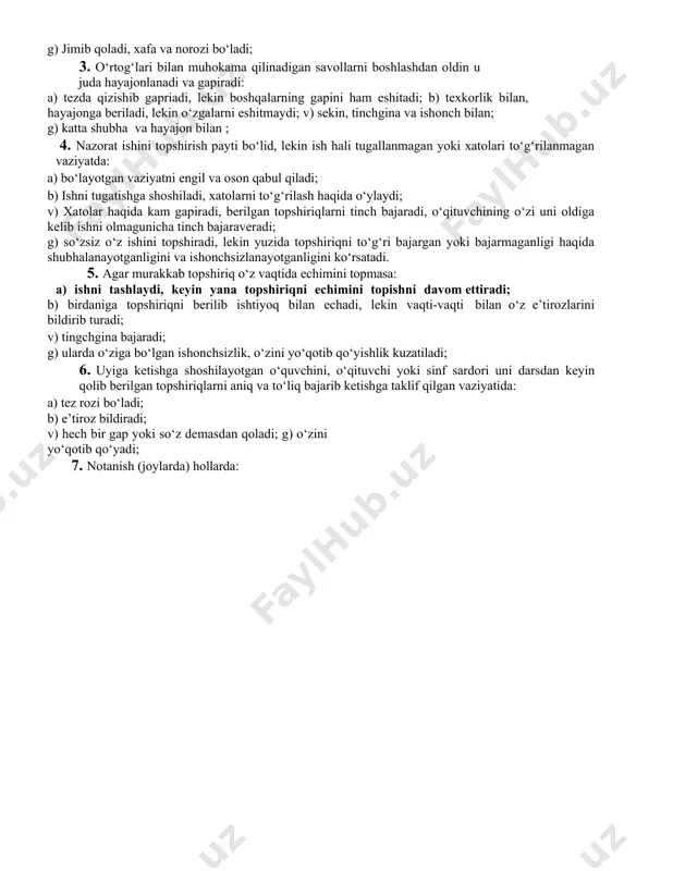) tingalaydi va tinchgina qabul qiladi; g) jimib qoladi, xafa va norozi bo‘ladi; 3. o‘rtog‘lari bilan muhokama qilinadigan savollarni boshlashdan oldin u juda hayajonlanadi va gapiradi: a) tezda qizishib gapriadi, lekin boshqalarning gapini ham eshitadi; b) texkorlik bilan, hayajonga beriladi, lekin o‘zgalarni eshitmaydi; v) sekin, tinchgina va ishonch bilan; g) katta shubha va hayajon bilan ; 4. nazorat ishini topshirish payti bo‘lid, lekin ish hali tugallanmagan yoki xatolari to‘g‘rilanmagan vaziyatda: a) bo‘layotgan vaziyatni engil va oson qabul qiladi; b) ishni tugatishga shoshiladi, xatolarni to‘g‘rilash haqida o‘ylaydi; v) xatolar haqida kam gapiradi, berilgan topshiriqlarni tinch bajaradi, o‘qituvchining o‘zi uni oldiga kelib ishni olmagunicha tinch bajaraveradi; g) so‘zsiz o‘z ishini topshiradi, lekin yuzida topshiriqni to‘g‘ri bajargan yoki bajarmaganligi haqida shubhalanayotganligini va ishonchsizlanayotganligini ko‘rsatadi. 5. agar murakkab topshiriq o‘z vaqtida echimini topmasa: a) ishni tashlaydi, keyin yana topshiriqni echimini topishni davom ettiradi; b) birdaniga topshiriqni berilib ishtiyoq bilan echadi, lekin vaqti-vaqti bilan o‘z …