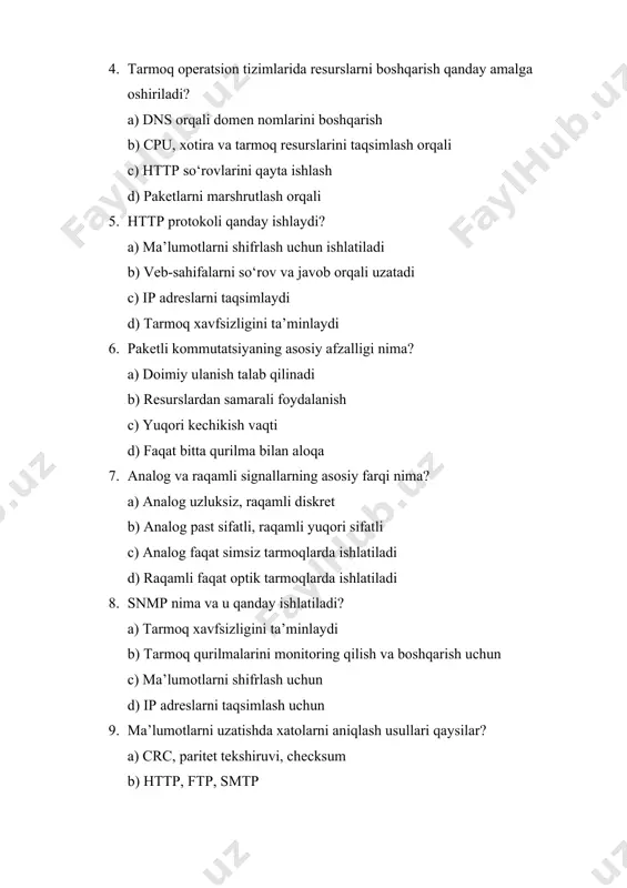 li, udp ishonchsiz b) tcp simsiz, udp simli tarmoqlarda ishlaydi c) tcp faqat kichik tarmoqlarda ishlaydi d) udp shifrlashni ta’minlaydi 13. o‘zbekistonda kiberxavfsizlikni ta’minlash uchun qanday qonuniy choralar ko‘rilmoqda? a) kiberxavfsizlik to‘g‘risidagi qonunlar va maxfiylik siyosatlari b) simsiz tarmoqlarning joriy etilishi c) bulutli xizmatlarning kengaytirilishi d) ip adreslarning ko‘paytirilishi 14. mesh topologiyasi qanday tarmoqlarda qo‘llaniladi? a) katta korporativ tarmoqlarda va simsiz tarmoqlarda b) faqat kichik uydagi tarmoqlarda c) faqat optik tarmoqlarda d) faqat simli tarmoqlarda 15. dunyoda kompyuter tarmoqlarining rivojlanishiga qaysi yutuqlar hissa qo‘shdi? a) ethernet, tcp/ip, va internetning paydo bo‘lishi b) faqat simsiz tarmoqlarning rivojlanishi c) faqat shifrlash texnologiyalari d) faqat dns xizmatlarining joriy etilishi 16. dns xizmati qanday ishlaydi? a) domen nomlarini ip adreslarga aylantiradi b) ma’lumotlarni shifrlaydi c) tarmoq kechikishlarini kamaytiradi d) paketlarni marshrutlashtiradi 17. gigabit ethernet va fast ethernet o‘rtasidagi asosiy farq nima? a) gigabit ethernet 1000 mbps, fast ethernet 100 mbps tezlikda ishlaydi b) gigabit …