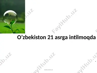 o’zbekiston 21 asrga intilmoqda — PPTX