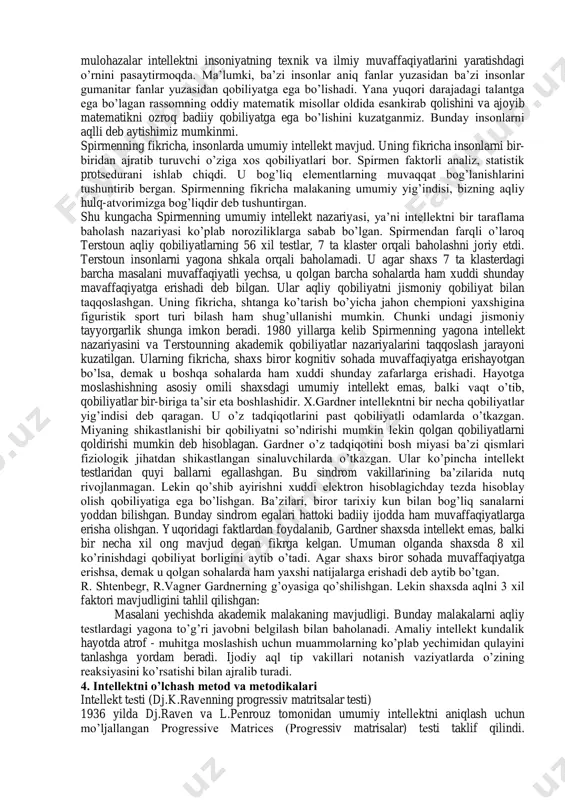 ing insholari yomon yozilgani ma’lum bo’lgan. bu holatda biz ijtimoiy muhitning ijodkorlikka salbiy ta’sirini yaqqol ko’rishimiz mumkin. 2. intellekt va kreativlik nazariyalari psixologiyada intellekt va kreativlik aloqasini tushuntiruvchi 3 ta nazariya mavjud. d.veksler, g.ayzenk, l.termen, r.stenberg va boshqalar intellekt va kreativlikni oliy darajadagi insoniy qobiliyatlarning birligi deb bilishadi. intellekt kretivlikning yuqori bosqichidir. bu degani nafaqat ular birlikda, balki ijodkorlik intellektning hosilasidir. yuqori darajadagi inttellekt - yuqori darajadagi qobiliyatning asosi hisoblanadi. quyi intellekt- quyi darajadagi intellektni yuzaga keltiradi. gans ayzenk kreativlikni qobiliyatning o’ziga xos ko’rinishi deb hisoblagan. kreativlik intellektning yuqori bo’lishi bilan belgilangan. intellekt bu inson va hayvonlarni yangi muhitga moslashishi hisoblanadi. v.shtern, j.piaje, d.veksler va boshqa avtorlar ham intellektni insonlarni yangi hayotiy sharoitlarga moslashashtiruvchi umumiy qobiliyat sifatida qarashgan. ular o’z tadqiqotlarida amerikalik minglab maktab o’quvchilarini logityud metodi orqali tadqiq etishgan. tadqiqot jarayonida, dastlab ularni iq (intellekt koeffitsenti) aniqlab olindi. o’quvchilarni iq koeffitsentiga qarab gruhlarga ajratildilar va 30, 40, 50, 60 …