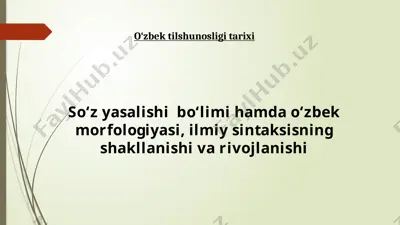 so‘z yasalishi va o‘zbek tilshunosligi tarixi — PPTX