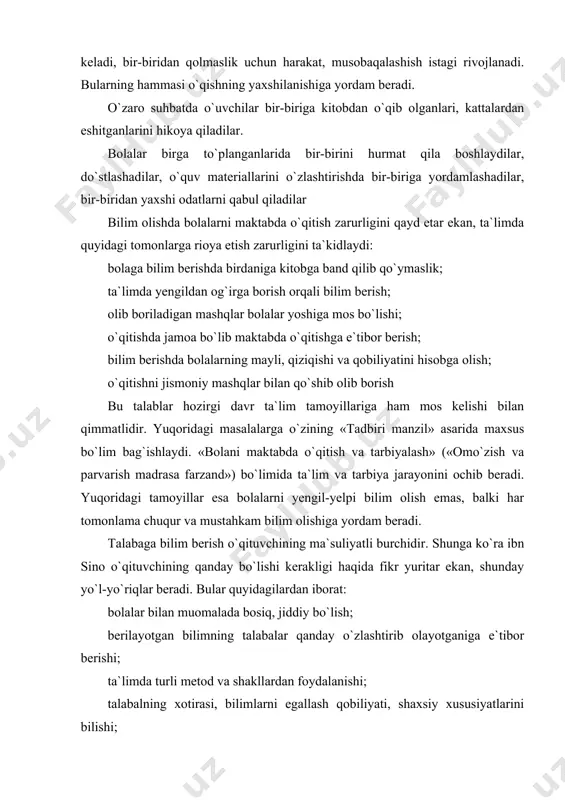 diy bo`lish; berilayotgan bilimning talabalar qanday o`zlashtirib olayotganiga e`tibor berishi; ta`limda turli metod va shakllardan foydalanishi; talabalning xotirasi, bilimlarni egallash qobiliyati, shaxsiy xususiyatlarini bilishi; fanga qiziqtira olishi; berilayotgan bilimlarning eng muhimini ajratib bera olishi; bilimlarni talabalarga tushunarli, uning yoshi, aqliy darajasiga mos ravishda berishi; har bir so`zning bolalar hissiyotini uyg`otish darajasida bo`lishiga erishishi zarur, deydi olim . ibn sino ta`limotida bilishda qaysi metodlardan foydalanilmasin – u og`zaki ifodami, bilimlarni tushuntirishmi, turli ko`rinishdagi suhbatmi, tajribalarmi, baribir talabada haqiqiy bilim hosil qilish mustaqil, mantiqiy fikrlash qobiliyatini rivojlantirish, olgan bilimlarini amaliyotga tadbiq eta olish qobiliyatini tarkib toptirish asosiy maqsad bo`lgan. shu jihatdan olimning «hay ibn yaqzon» asari kishilarning did – farosatini o`stirishi, fikr doirasini kengaytirishi bilan ta`lim – tarbiyada katta ahamiyatga ega. uning nomi ham shunga ishor qiladi: «hay ibn yaqzon» (uyg`oq o`g`li tirik). bu asar farosat ilmi haqida ekanligini ibn sinonining o`zi ham ta`kidalaydi. mazkur asarni ibn sino 1023 yilda hamadonga yaqin …
