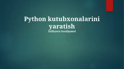 python kutubxonalarini yaratish — PPTX