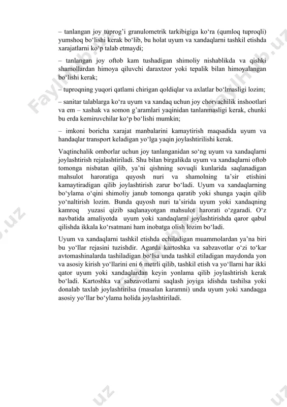 jatlarni ko‘p talab etmaydi; – tanlangan joy oftob kam tushadigan shimoliy nishablikda va qishki shamollardan himoya qiluvchi daraxtzor yoki tepalik bilan himoyalangan bo‘lishi kerak; – tuproqning yuqori qatlami chirigan qoldiqlar va axlatlar bo‘lmasligi lozim; – sanitar talablarga ko‘ra uyum va xandaq uchun joy chorvachilik inshootlari va em – xashak va somon g’aramlari yaqinidan tanlanmasligi kerak, chunki bu erda kemiruvchilar ko‘p bo‘lishi mumkin; – imkoni boricha xarajat manbalarini kamaytirish maqsadida uyum va handaqlar transport keladigan yo‘lga yaqin joylashtirilishi kerak. vaqtinchalik omborlar uchun joy tanlanganidan so‘ng uyum va xandaqlarni joylashtirish rejalashtiriladi. shu bilan birgalikda uyum va xandaqlarni oftob tomonga nisbatan qilib, ya’ni qishning sovuqli kunlarida saqlanadigan mahsulot haroratiga quyosh nuri va shamolning ta’sir etishini kamaytiradigan qilib joylashtirish zarur bo‘ladi. uyum va xandaqlarning bo‘ylama o‘qini shimoliy janub tomonga qaratib yoki shunga yaqin qilib yo‘naltirish lozim. bunda quyosh nuri ta’sirida uyum yoki xandaqning kamroq yuzasi qizib saqlanayotgan mahsulot harorati o‘zgaradi. o‘z navbatida amaliyotda uyum …