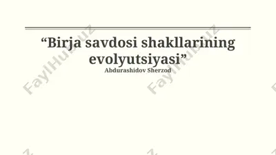 birja savdosi shakllarining evolyutsiyasi — PPTX