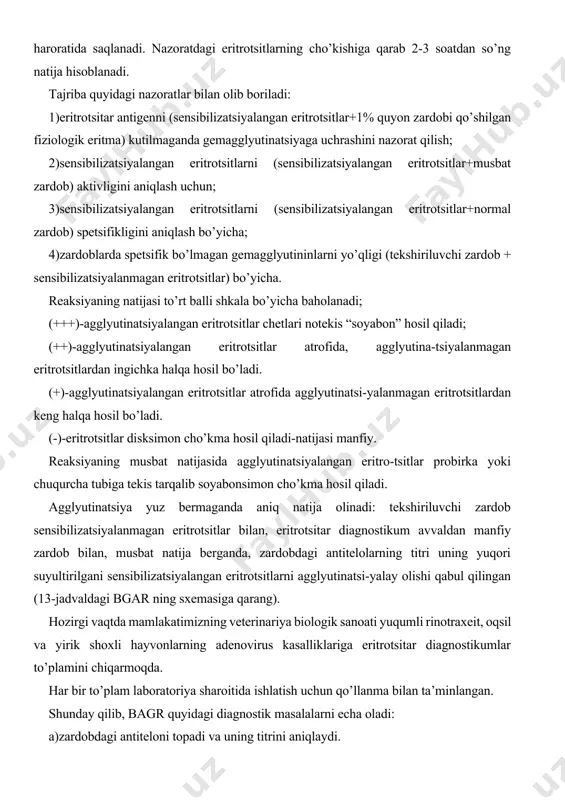 r bilan sensibilizatsiyalangan eritrotsitlar ishlatiladi. bgar ning xususiyati: juda sezgir (ko’rsatkichi bo’yicha dpr, kbr dan oldinda turadi va immunoferment usuliga yaqin) qo’yish texnikasi oddiy va 2-3 soatdan so’ng javobi tayyor bo’ladi. ammo kamchiliklardan xoli han emas. bu stabilli eritrotsitar diagnostikimlarni tayyorlashdagi qiyinchilik bilan bog’liq (komponentlar nihoyatda toza bo’lishi kerak va har qaysi virus uchun alohida sensibilizatsiya tartibini belgilash kerak. asosiy adabiyotlar 1. вербицкий а.а., алешкевич в.н и др. микробиология и иммунология. учебное пособие минск-2019. 2. salimov x. va boshqalar. epizootologiya. darslik. toshkent, 2016 yil. xorijiy adabiyotlar 1. fenner’s. veterinary virology (united states of america 2016 year). 2. m.jackson veterinary clinical pathology. america 2010 year. qo’shimcha adabiyotlar 1. mirziyoyev sh.m. erkin va farovon demokratik o’zbekiston davlatini birgalikda barpo etamiz. toshkent, “o’zbekiston” nmiu, 2017. – 29 b. 2. mirziyoyev sh.m. qonun ustuvorligi va inson manfaatlarini ta’minlash yurt taraqqiyoti va xalq farovonligining garovi.“o’zbekiston” nmiu, 2017.– 47 b. 3. bazarov x.k., abdulakimova a.b. veterinariya …