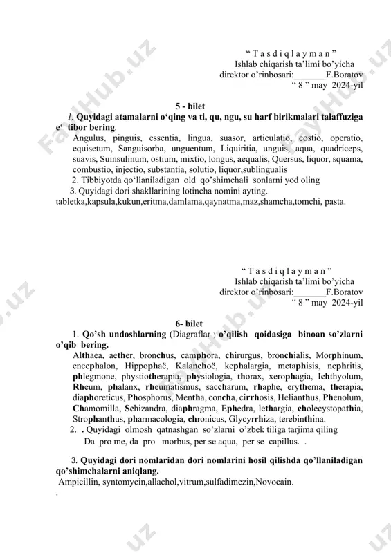 topathia, strophanthus, pharmacologia, chronicus, glycyrrhiza, terebinthina. 2. . quyidagi olmosh qatnashgan so’zlarni o’zbek tiliga tarjima qiling da pro me, da pro morbus, per se aqua, per se capillus. . 3. quyidagi dori nomlaridan dori nomlarini hosil qilishda qo’llaniladigan qo’shimchalarni aniqlang. ampicillin, syntomycin,allachol,vitrum,sulfadimezin,novocain. . “ t a s d i q l a y m a n ” ishlab chiqarish ta’limi bo’yicha direktor o’rinbosari:_______f.boratov “ 8 ” may 2024-yil 7 - bilet 1. unli “ y” harfining o’qilishini talaffuz qiling. antipyrinum, butyrum, cystis, dysenteria, dystrophia, hydrops, hypnoticus, mycosis, myotonia, larynx, lympha, hypertonia, lymphaticus, hypotonia, myoma, myalgia, physiologia, polyvitaminum, dystrophia, glycyrrhiza, cytologia, dyspepsia, amylaceus, erythrocytus, pyocytus, glycerinum, erythromycinum, glycosidum, gossypium, hydroxydum, hyoscyamus, hyperaemia, hypothermia, ichthyolum, hydrargyrum, helichrysum, gypsum. 2. quyidagi olmosh qatnashgan so’zlarni lotin tiliga tarjima qiling. men uchun dori ber, bemor uchun dori ber, shunday miqdorda 10 dona ber, toza holdagi yod, toza holdagi oltingugurt , oltingugurtni toza holda ber. 3. …