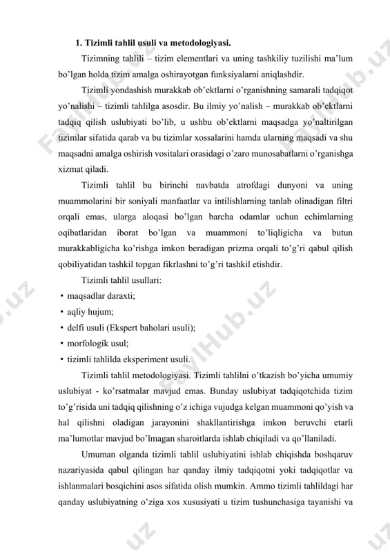 iyatning o’ziga xos xususiyati u tizim tushunchasiga tayanishi va tizimlarni barpo etish, amal qilishi va rivojlanishi qonuniyatlaridan foydalanishi lozim ekanligidir. bu erda tizimli tahlil uslubiyatlarini amalda qo’llashda quyidagilar: ko’pincha u yoki bu bosqich bajarilganidan so’ng oldingi yoki undan oldinroqdagi bosqichlarga qaytish va ba’zida esa tizimli tahlil tartibotini to’la takrorlash zarurati vujudga kelishi ko’rib chiqilishini ta’kidlash zarur. uslubiyatni ishlab chiqishda o’z o’zini boshqarish, o’z-o’zini tashkil etish qonuniyatlarining bunday namoyon bo’lishini qanday holatlarda oldingi bosqichlarga qaytish zarurati borligini belgilovchi qoidalarni kiritishni hisobga olish mumkin. tizim amal qilish qonunini belgilash, tizim tuzilmasi ko’rinishlarini (amal qilishning berilgan qonunini joriy etuvchi bir necha muqobil algoritmlarni) shakllantirish va parchalarga ajratish, tadqiq qilinayotgan tizimni tahlildan o’tkazish va tizimni birlashtirish hamda amaliyot muammosini bartaraf etish vazifalarini hal qilish yo’li bilan amalga oshiriladigan eng yaxshi variantni tanlash tizimli tahlilning barcha usullari uchun umumiy ishlar hisoblanadi. tizimli tahlil tamoyillariga rioya qilish muayyan sharoitlarda tizimlarni tahlil qilish va umumlashtirish uslubiyatini yaratish …