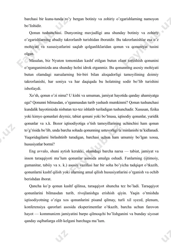 t, jamiyat va inson taraqqiyoti ma’lum qonunlar asosida amalga oshadi. fanlarning (ijtimoiy, gumanitar, tabiiy va x. k.) asosiy vazifasi har bir soha bo’yicha tadqiqot o’tkazib, qonunlarni kashf qilish yoki ularning amal qilish hususiyatlarini o’rganish va ochib berishdan iborat. qancha ko’p qonun kashf qilinsa, taraqqiyot shuncha tez bo’ladi. taraqqiyot qonunlarini bilmasdan turib, rivojlanishga erishish qiyin. yaqin o’tmishda iqtisodiyotning o’ziga xos qonunlarini pisand qilmay, turli xil syezd, plenum, konferensiya qarorlari asosida eksperimentlar o’tkazib, barcha uchun farovon hayot — kommunizm jamiyatini barpo qilmoqchi bo’lishganini va bunday siyosat qanday oqibatlarga olib kelgani barchaga ma’lum. hozir mustaqil o’zbekiston barcha rivojlangan mamlakatlar singari ijtimoiy yo’naltirilgan bozor iqtisodiyotiga asoslangan demokratik davlat, fuqarolik jamiyati barpo qilish yo’lidan bormoqda. bunda umumbashariy qonunlar va mamlakatimizning o’ziga xos xususiyatlari e’tiborga olingan. endi shunday savol: nima uchun inson qonunni bilishi kerak? bunda oddiy misollarga murojaat qilamiz: yoz oylarida barcha odamlar issiq kiyimlar (etik, palto, qo’lqop va x. k.) sotib olishadi, o’tin yoki …