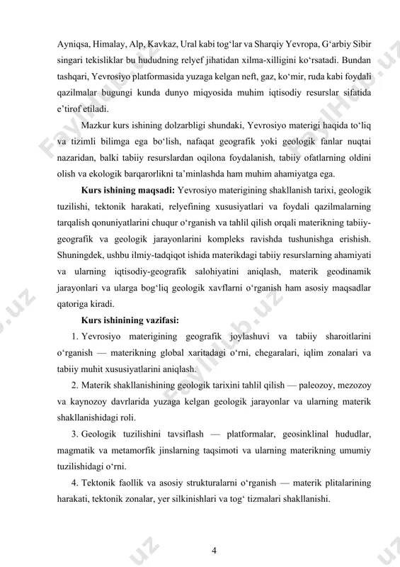 nlarini kompleks ravishda tushunishga erishish. shuningdek, ushbu ilmiy-tadqiqot ishida materikdagi tabiiy resurslarning ahamiyati va ularning iqtisodiy-geografik salohiyatini aniqlash, materik geodinamik jarayonlari va ularga bog‘liq geologik xavflarni o‘rganish ham asosiy maqsadlar qatoriga kiradi. kurs ishinining vazifasi: 1. yevrosiyo materigining geografik joylashuvi va tabiiy sharoitlarini o‘rganish — materikning global xaritadagi o‘rni, chegaralari, iqlim zonalari va tabiiy muhit xususiyatlarini aniqlash. 2. materik shakllanishining geologik tarixini tahlil qilish — paleozoy, mezozoy va kaynozoy davrlarida yuzaga kelgan geologik jarayonlar va ularning materik shakllanishidagi roli. 3. geologik tuzilishini tavsiflash — platformalar, geosinklinal hududlar, magmatik va metamorfik jinslarning taqsimoti va ularning materikning umumiy tuzilishidagi o‘rni. 4. tektonik faollik va asosiy strukturalarni o‘rganish — materik plitalarining harakati, tektonik zonalar, yer silkinishlari va tog‘ tizmalari shakllanishi. 5. relyef shakllarining turlari va xususiyatlarini aniqlash — tog‘lar, tekisliklar, plato va pasttekisliklarning paydo bo‘lishi va taqsimoti. 6. foydali qazilmalar resurslarini o‘rganish — materikdagi neft, gaz, ko‘mir, metall rudalari va boshqa tabiiy resurslarning …